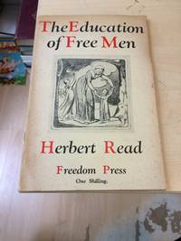 The Education of Free Men by Herbert Read - 1944