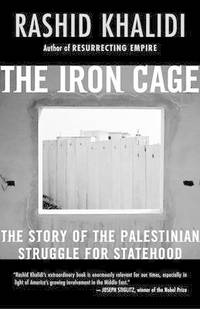 The Iron Cage: The Story of the Palestinian Struggle for Statehood