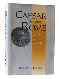 CAESAR AGAINST ROME: THE GREAT ROMAN CIVIL WAR