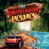 Ein schiefgelaufenes Picknick: Eine Abenteuergeschichte für Kinder mit Illustrationen