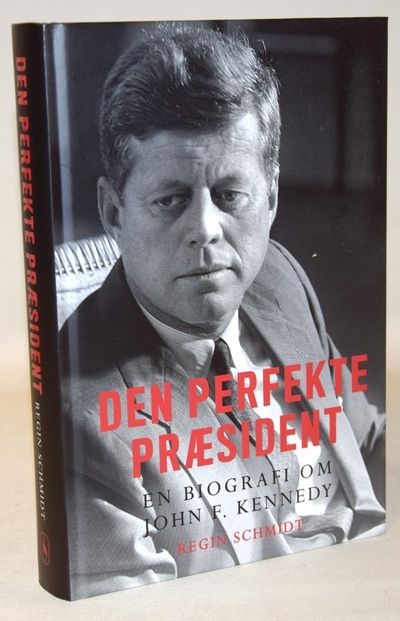 Den perfekte præsident - en biografi om John F.…