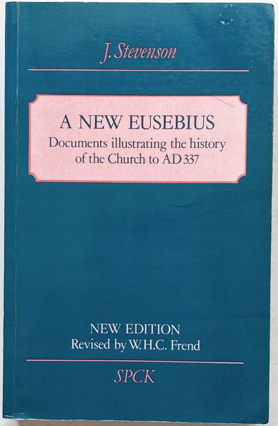 A New Eusebius. Documents illustrating the…