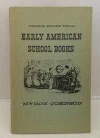 Choice Pages From Early American School Books