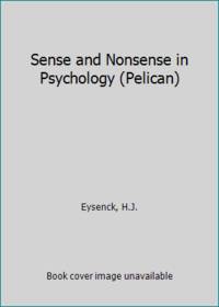 Sense and Nonsense in Psychology (Pelican) by Eysenck, H.J - 1970