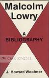 MALCOLM LOWRY, A BIBLIOGRAPHY