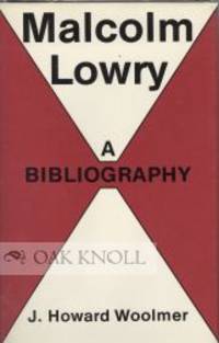 MALCOLM LOWRY, A BIBLIOGRAPHY