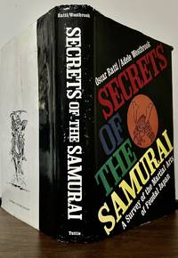 Secrets Of The Samurai; A Survey of the Martial Arts of Feudal Japan