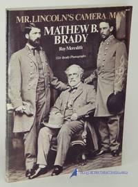 image of Mr. Lincoln's Camera Man: Mathew B. Brady (Second Revised Edition)