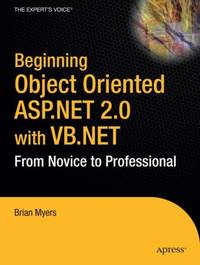 Beginning Object-Oriented ASP.NET 2.0 with VB.NET: From Novice to Professional