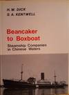 Beancaker to Boxboat: Steamship Companies in Chinese Waters.