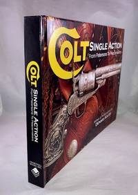 Colt Single Action: From Patersons to Peacemakers