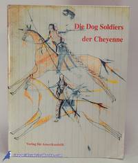 Die Dog Soldiers der Cheyenne (Cheyenne Dog Soldiers, in German language)