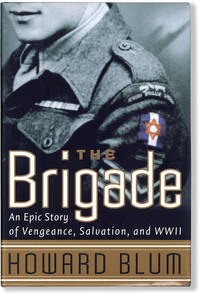 The Brigade: an Epic Story of Vengeance, Salvation, and World War II