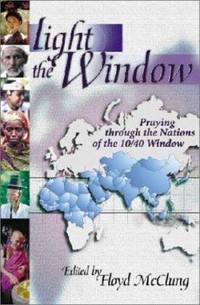 Light the Window : Praying Through the Nations of the 10/40 Window