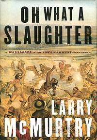 cover of Oh What A Slaughter: Massacres In The American West, 1846-1890