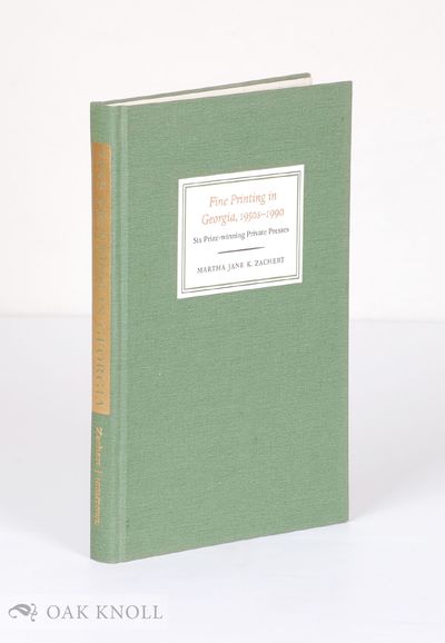 FINE PRINTING IN GEORGIA, 1950s-1990. SIX PRIZE-WINNING PRIVATE PRESSES