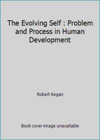 The Evolving Self : Problem and Process in Human Development