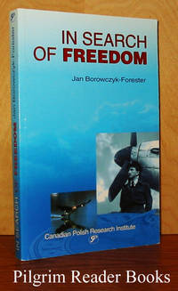 In Search of Freedom by Jan Borowczyk-Forester - Paperback - First Edition - 2000 - from Pilgrim Reader Books - IOBA (SKU: 24483)