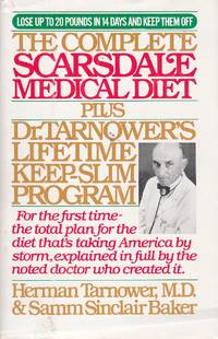 The Complete Scarsdale Medical Diet Plus Dr. Tarnower&#039;s Lifetime Keep-Slim  Program by Tarnower, Herman - 1979