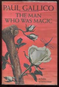 The Man Who Was Magic : A Fable of Innocence by Gallico, Paul - 1966