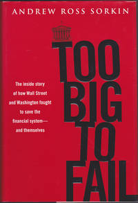 cover of Too Big to Fail: The Inside Story of How Wall Street and Washington Fought to Save the Financial System--and Themselves