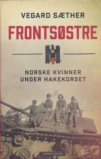 Frontsøstere. Norske kvinner under hakekorset