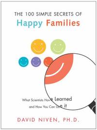 100 Simple Secrets of Happy Families : What Scientists Have Learned and How You Can Use It