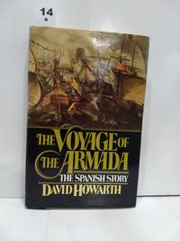 The Voyage of the Armada: The Spanish Story by David Howarth - 1981