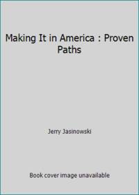 Making It in America : Proven Paths