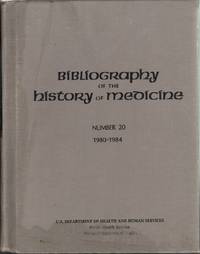 Bibliography of the History of Medicine: Number 20: 1980-1984