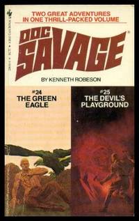 DOC SAVAGE DOUBLE: 24: The Green Eagle - with - 25: The Devil&#039;s Playground by Robeson, Kenneth (house name used Lester Dent and Alan Hathway) - 1983