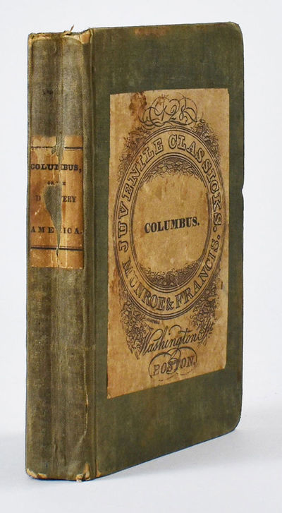 Columbus, or The Discovery of America; as related by a father to his children, and designed for the instruction of youth
