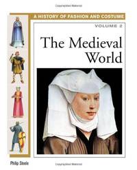 The Medieval World: Volume 1 (History of Fashion & Costume): 2