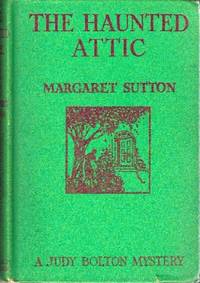 The Haunted Attic: A Judy Bolton Mystery