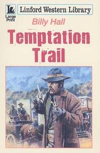 Temptation Trail (Linford Western) by Hall, Billy - 2009