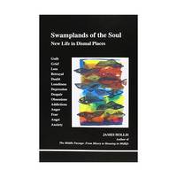 Swamplands of the Soul: New Life in Dismal Places
