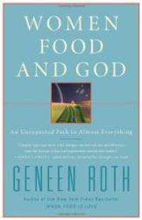 image of Women Food and God: An Unexpected Path to Almost Everything