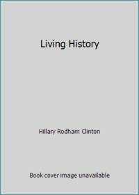 Living History by Hillary Rodham Clinton - 2003