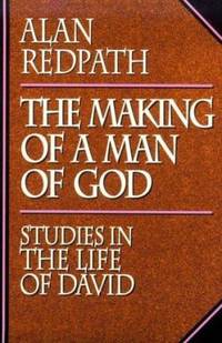 The Making of a Man of God : Studies in the Life of David