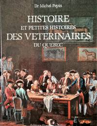 Histoire et petites histoires des vétérinaires du Québec