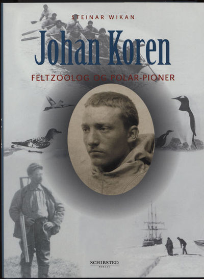 Johan Koren. Feltzoolog og polar-pioner