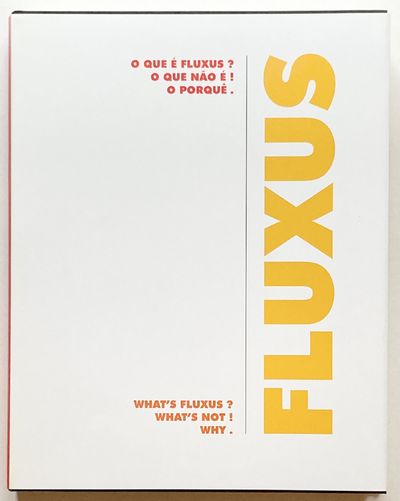 O que é Fluxus? O que não é! O porquê. / What's…