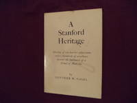 A Stanford Heritage. Sketches of Ten Teacher-Physicians Whose Standards of Excellence Became the...