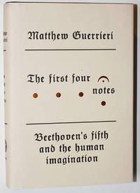image of The First Four Notes: Beethoven's Fifth and the Human Imagination