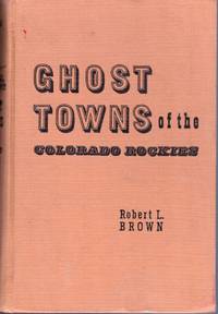 Ghost Towns of the Colorado Rockies
