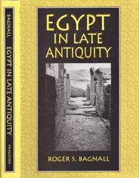 Egypt in Late Antiquity by Bagnall, Roger S - 1993