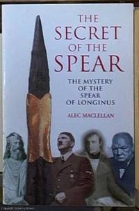 image of The Secret of the Spear; The Mystery of the Spear of Longinus