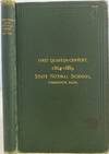 History of the State Normal School, Farmington, Maine: with Sketches of the Teachers and Graduates; Cover title: First Quarter-Century 1864-1889. State Normal School, Farmington, Maine