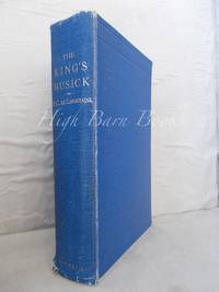 The King&#039;s Musick: A Transcript of Records Relating to Music and Musicians (1460-1700) by LaFontaine, Henry Cart de (ed.) -  