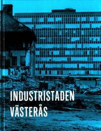 Industristaden Västerås. Årsbok 80. 2005/2006.